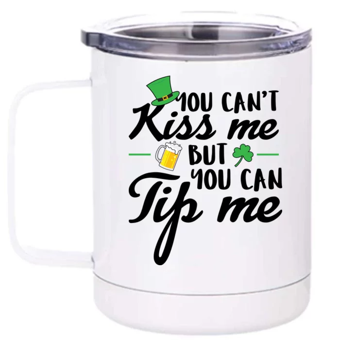 Bartender You Can't Kiss Me But You Can Tip Me Front & Back 12oz Stainless Steel Tumbler Cup