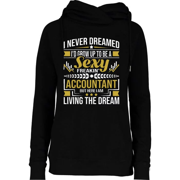 Be A Sexy Accountant Accounting Graduation Accountant Womens Funnel Neck Pullover Hood