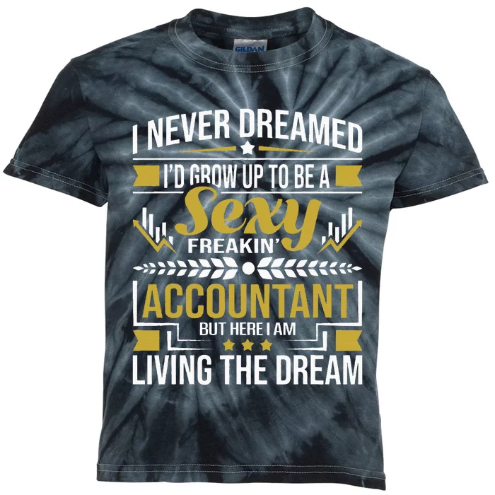 Be A Sexy Accountant Accounting Graduation Accountant Kids Tie-Dye T-Shirt