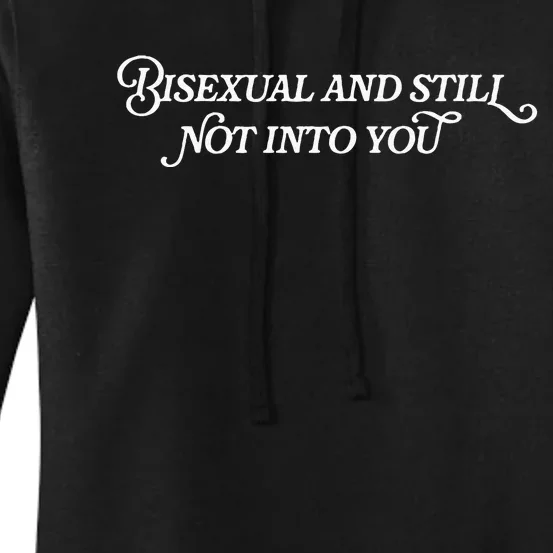 Bisexual And Still Not Into You Women's Pullover Hoodie