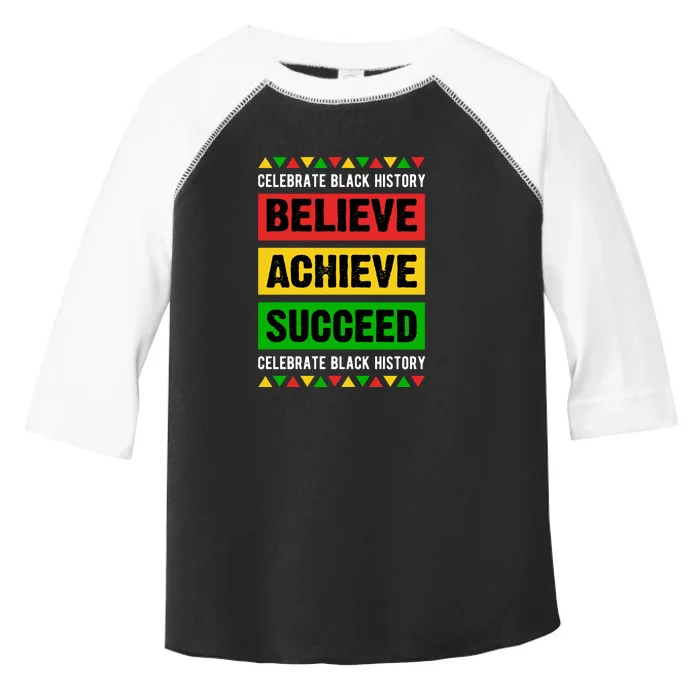 Believe Achieve Succeed Celebrate Black History Gift Toddler Fine Jersey T-Shirt