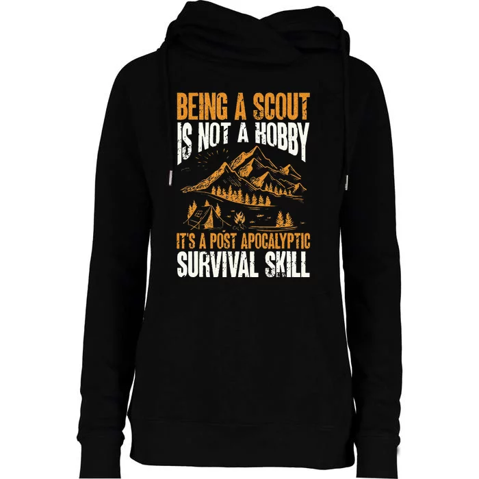 Being A Scout ItS A Post Apocalyptic Survival Skill Womens Funnel Neck Pullover Hood