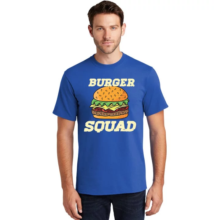 Burger And Squad Funny Hamburger Cheeseburger Day Gift Tall T-Shirt