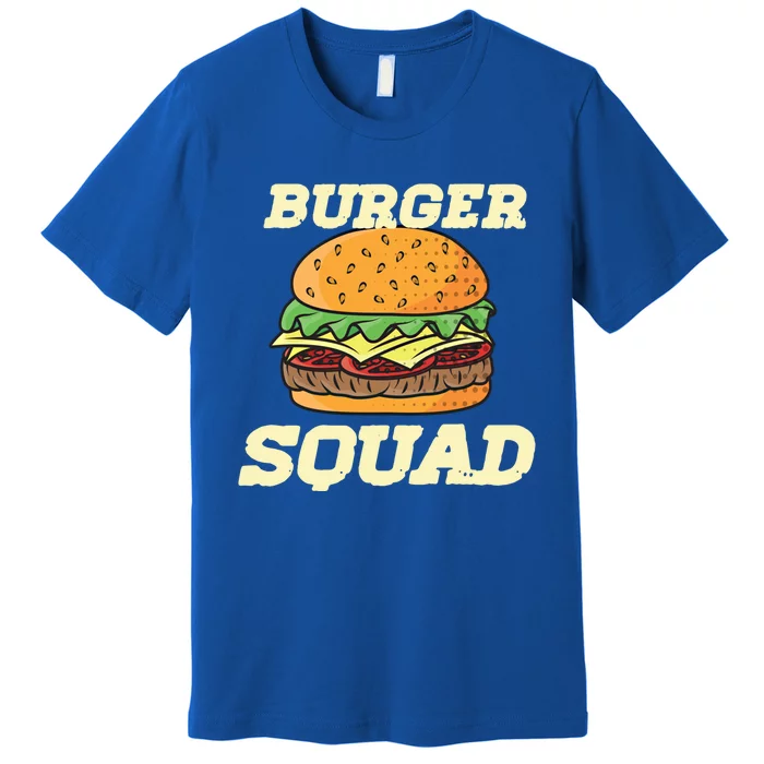 Burger And Squad Funny Hamburger Cheeseburger Day Gift Premium T-Shirt