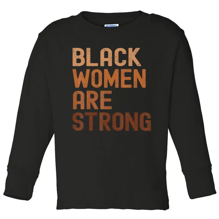 Black  are Strong Black History Month Toddler Long Sleeve Shirt