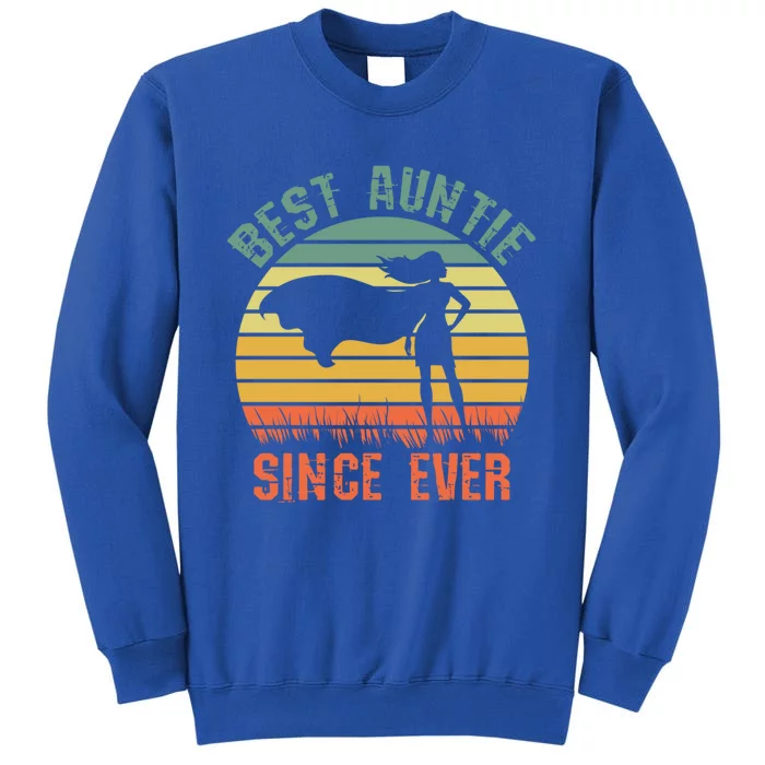 Best Auntie Since Ever Hero Super Aunt Birthday Aunts Great Gift Tall Sweatshirt