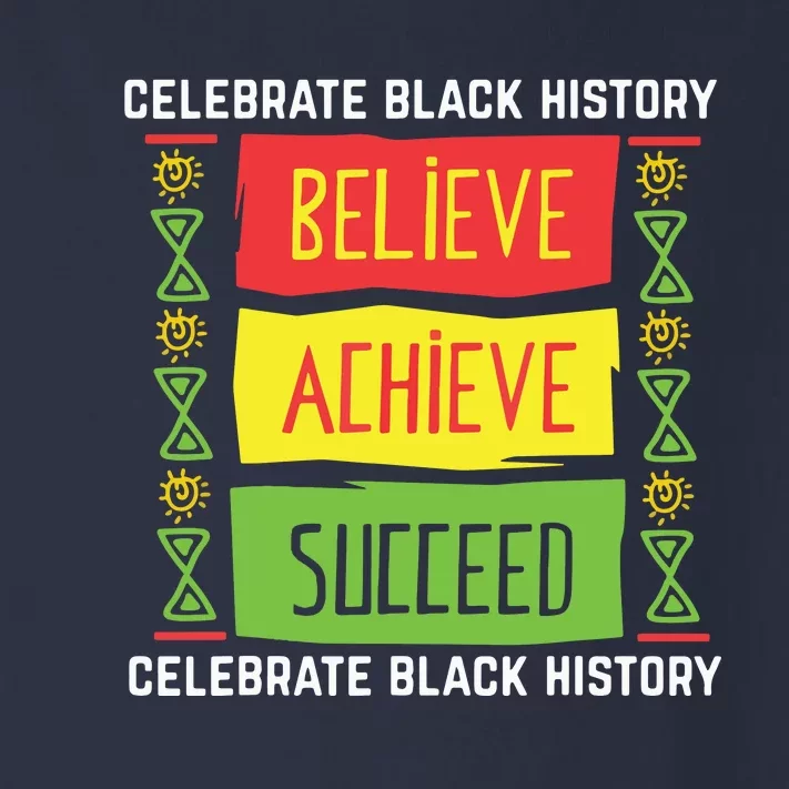 Believe Achieve Succeed Black History Gift Political Toddler Long Sleeve Shirt