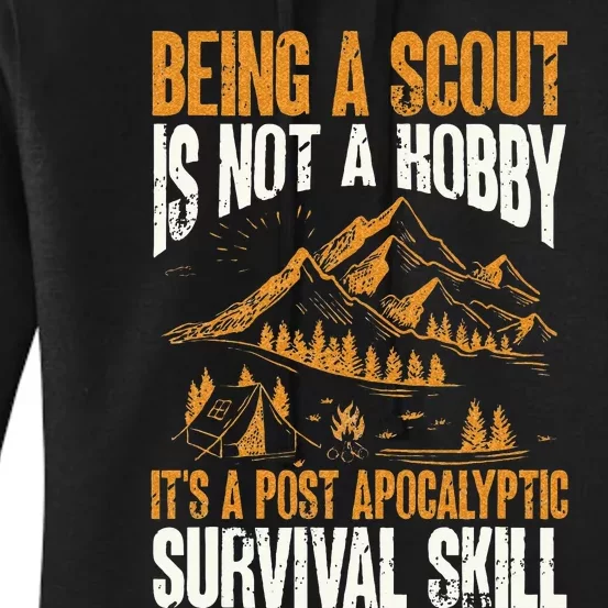 Being A Scout ItS A Post Apocalyptic Survival Skill Women's Pullover Hoodie