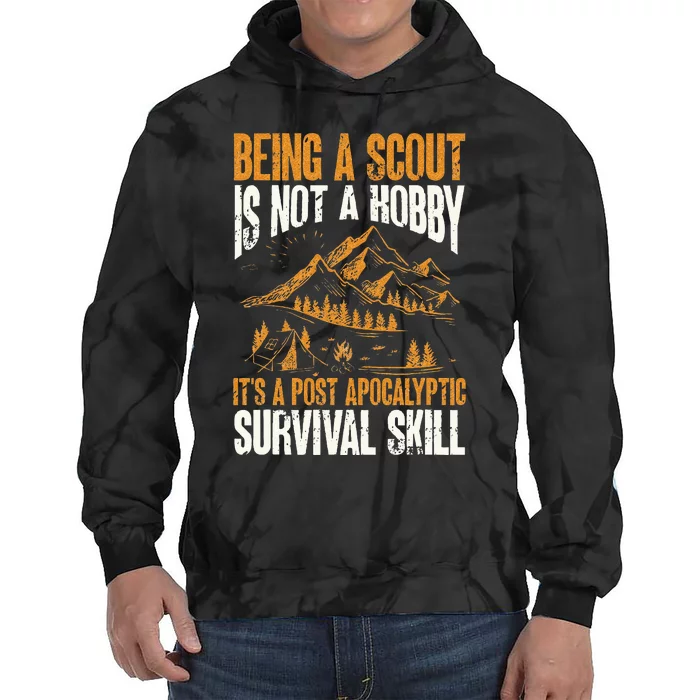 Being A Scout ItS A Post Apocalyptic Survival Skill Tie Dye Hoodie