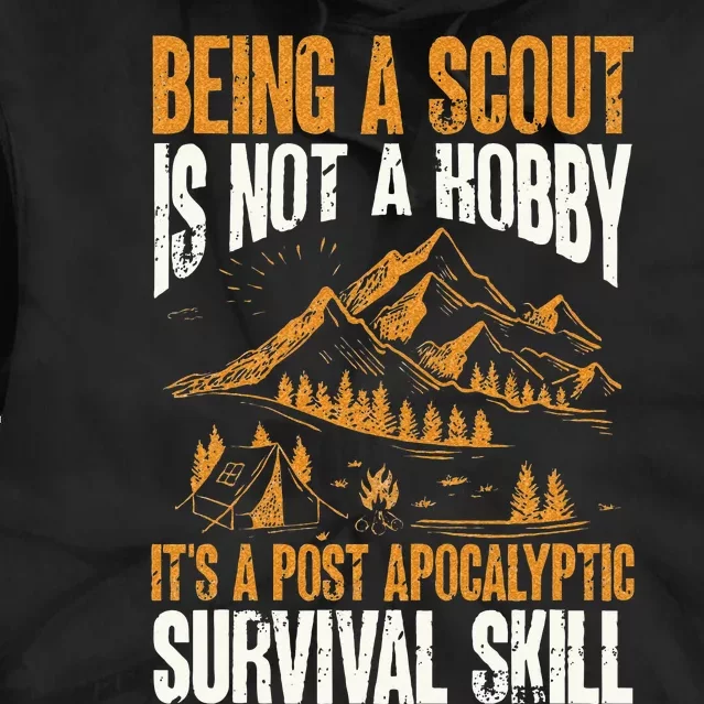 Being A Scout ItS A Post Apocalyptic Survival Skill Tie Dye Hoodie