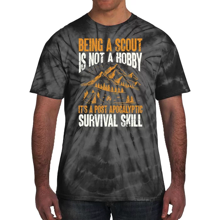 Being A Scout ItS A Post Apocalyptic Survival Skill Tie-Dye T-Shirt