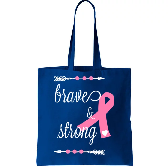 Brave And Strong Breast Cancer Awareness Funny Gift Tote Bag