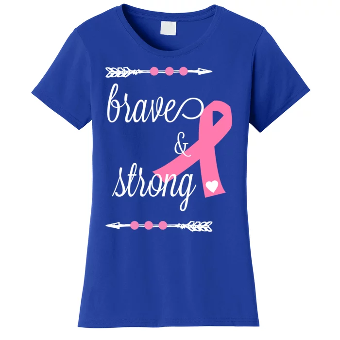 Brave And Strong Breast Cancer Awareness Funny Gift Women's T-Shirt