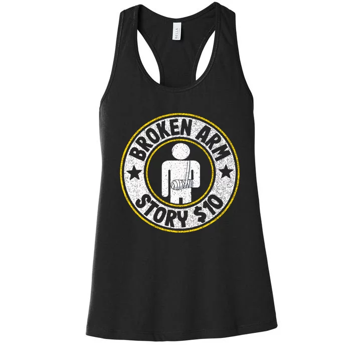 Broken Arm Story $10 Broken Hand Get Well Broken Arm Women's Racerback Tank