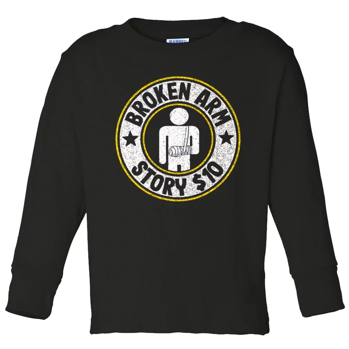 Broken Arm Story $10 Broken Hand Get Well Broken Arm Toddler Long Sleeve Shirt