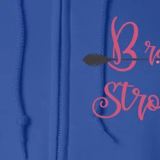 Brave And Strong Breast Cancer Survivor Pink Ribbon Gift Full Zip Hoodie