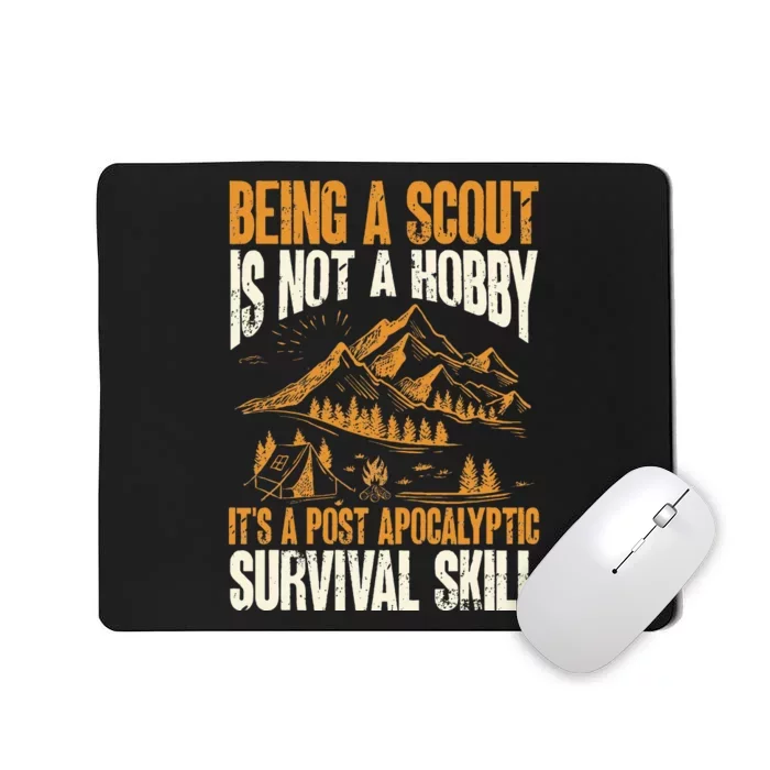 Being A Scout Its A Post Apocalyptic Survival Skill Mousepad