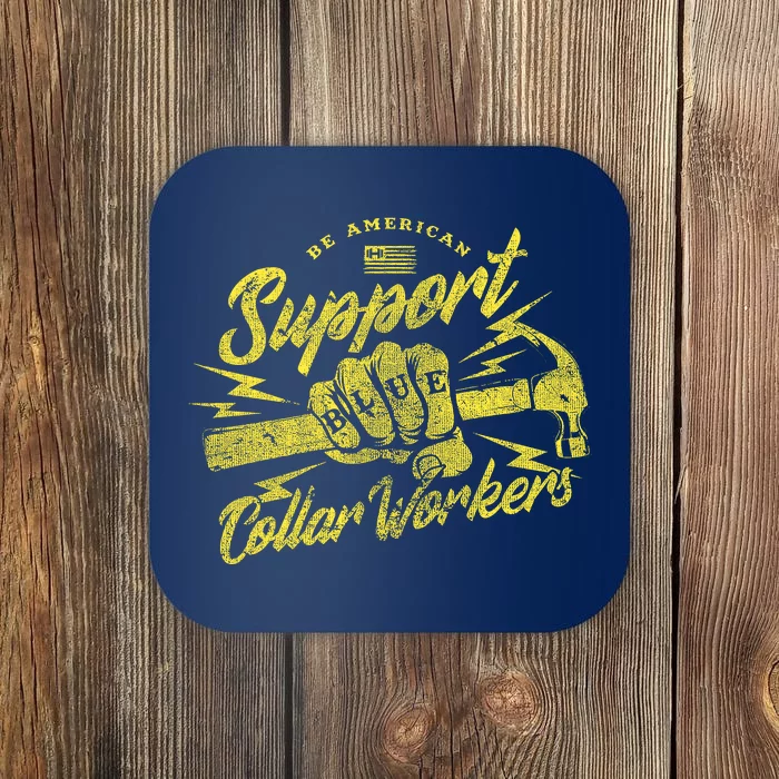 Be American Support Blue Collar Workers Coaster