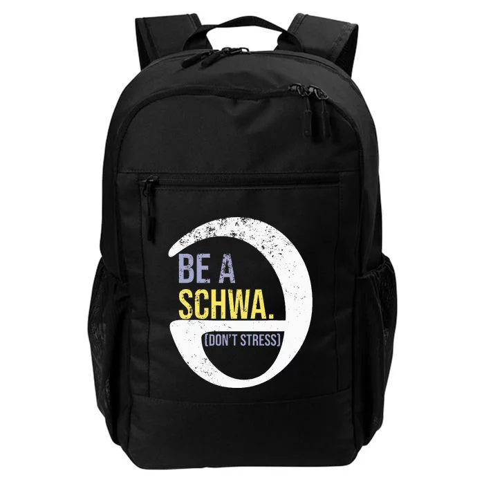 Be A Schwa DonT Stress Funny Phonics Speech Specialist Gift Daily Commute Backpack