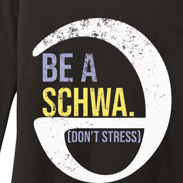 Be A Schwa DonT Stress Funny Phonics Speech Specialist Gift Womens CVC Long Sleeve Shirt