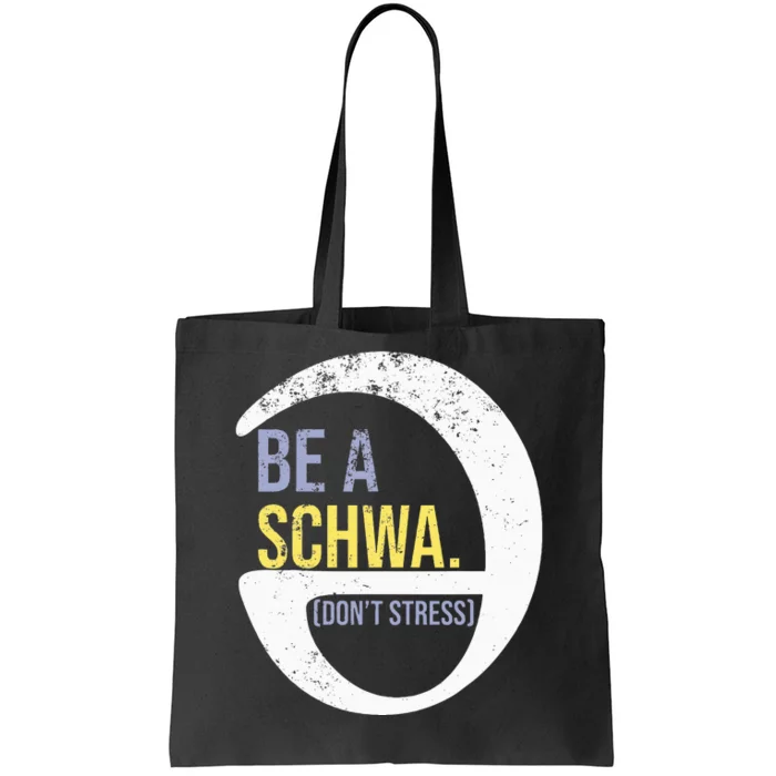 Be A Schwa DonT Stress Funny Phonics Speech Specialist Gift Tote Bag