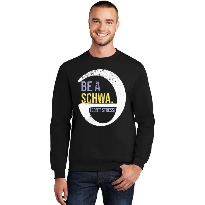 Be A Schwa DonT Stress Funny Phonics Speech Specialist Gift Tall Sweatshirt