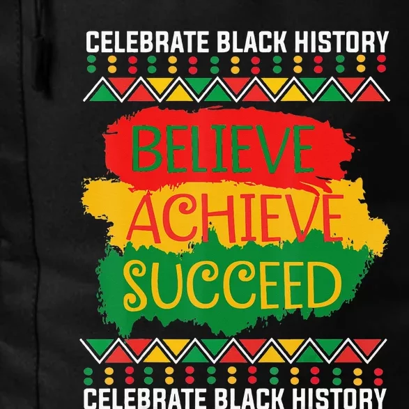 Believe Achieve Succeed Black History Gifts Political Daily Commute Backpack