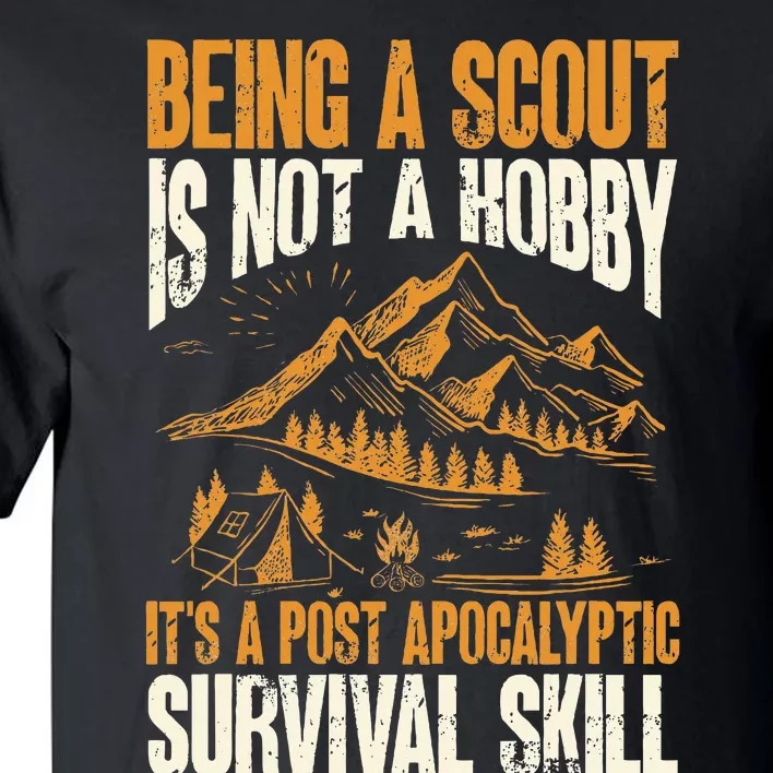 Being A Scout ItS A Post Apocalyptic Survival Skill Tall T-Shirt