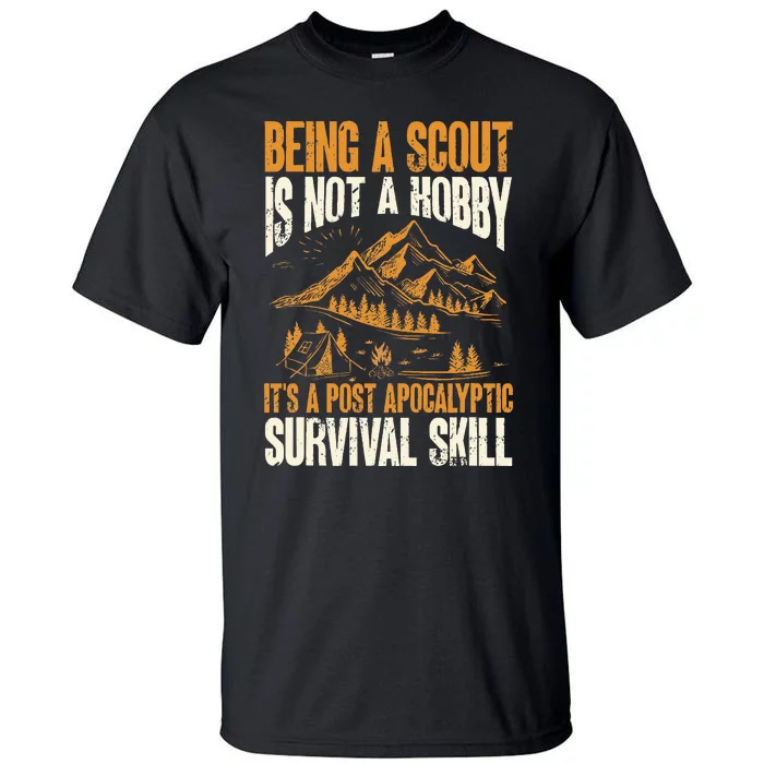 Being A Scout ItS A Post Apocalyptic Survival Skill Tall T-Shirt