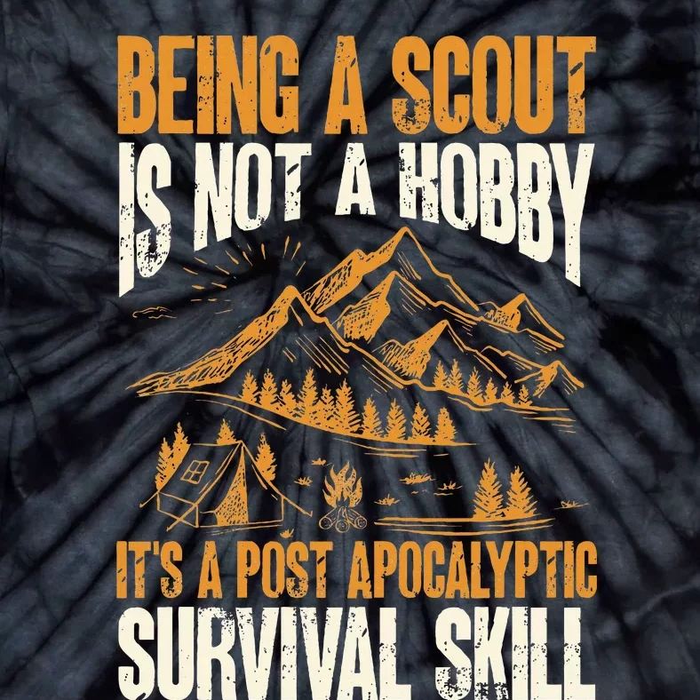 Being A Scout ItS A Post Apocalyptic Survival Skill Tie-Dye T-Shirt