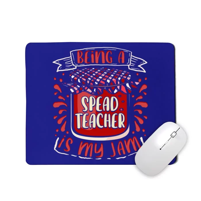 Being A Spead Teacher Is My Jam Special Education Teacher Gift Mousepad