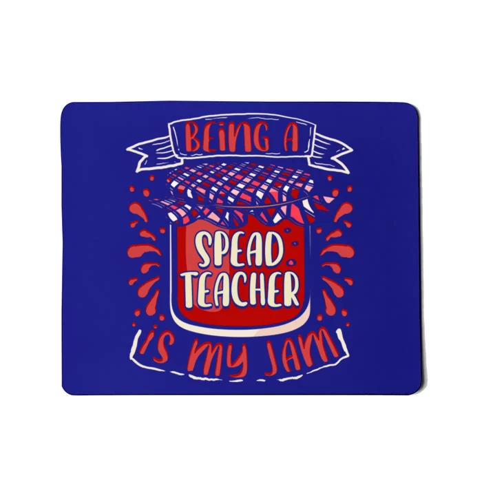 Being A Spead Teacher Is My Jam Special Education Teacher Gift Mousepad