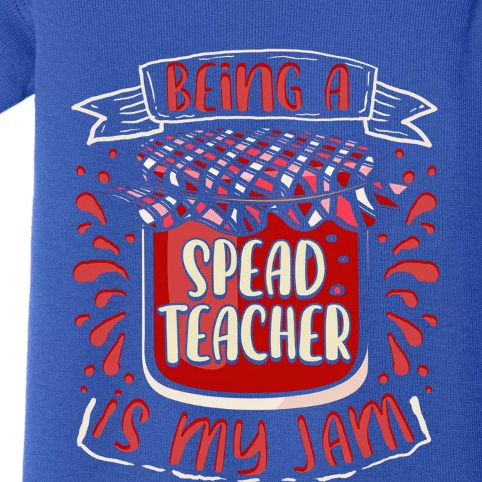 Being A Spead Teacher Is My Jam Special Education Teacher Gift Baby Bodysuit