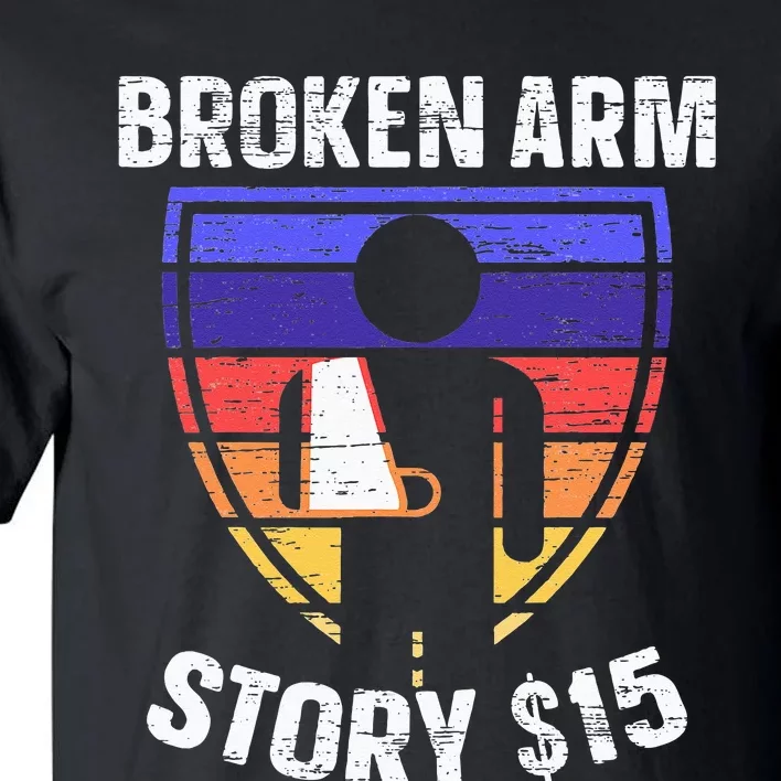 Broken Arm Story Injury Recovery Rehab Injured Hand Tall T-Shirt