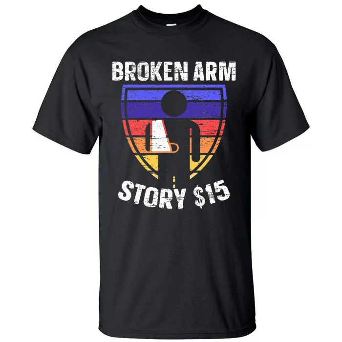 Broken Arm Story Injury Recovery Rehab Injured Hand Tall T-Shirt