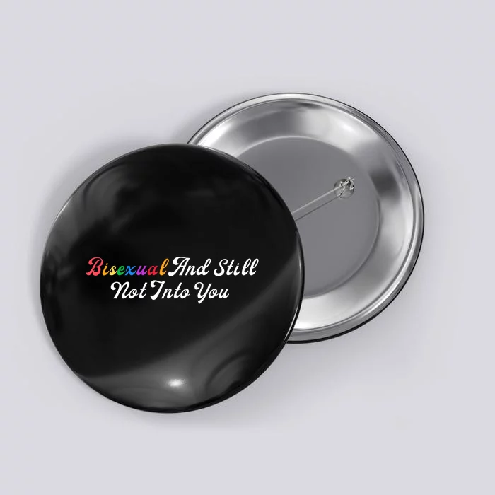 Bisexual And Still Not Into You Vintage Lgbt Quotes Button