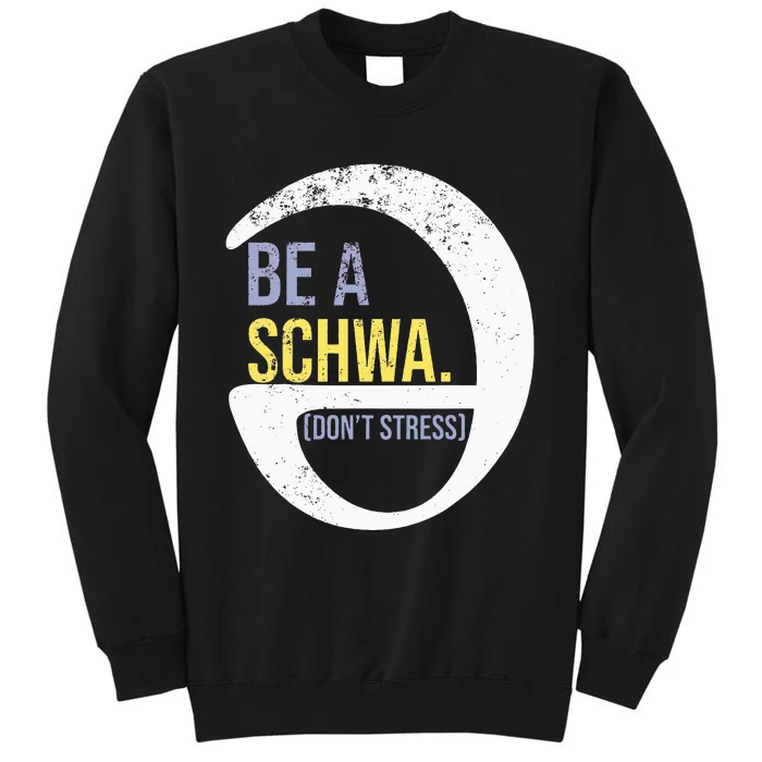 Be A Schwa DonT Stress Funny Phonics Speech Specialist Gift Sweatshirt