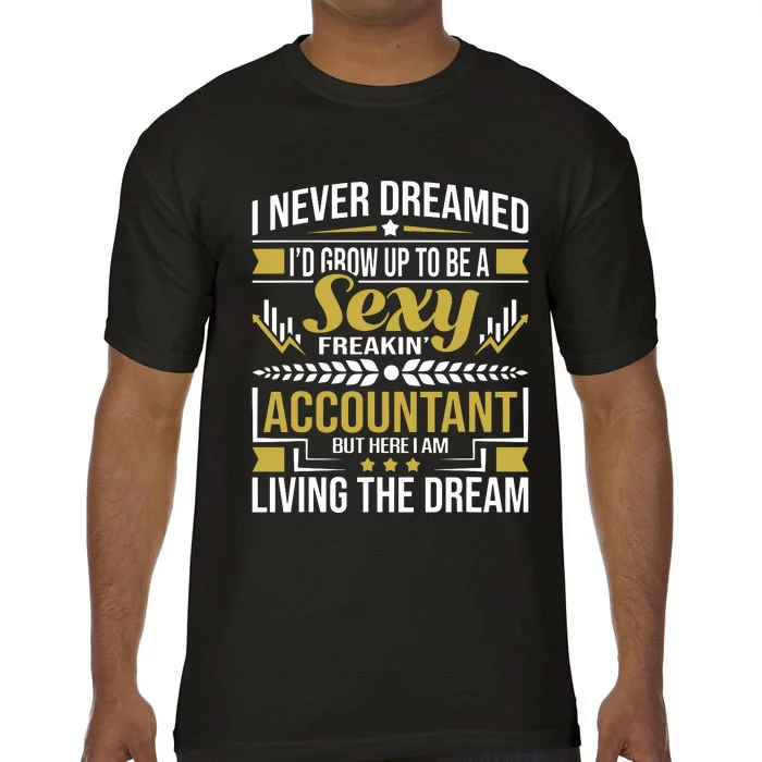 Be A Sexy Accountant Accounting Graduation Accountant Comfort Colors T-Shirt