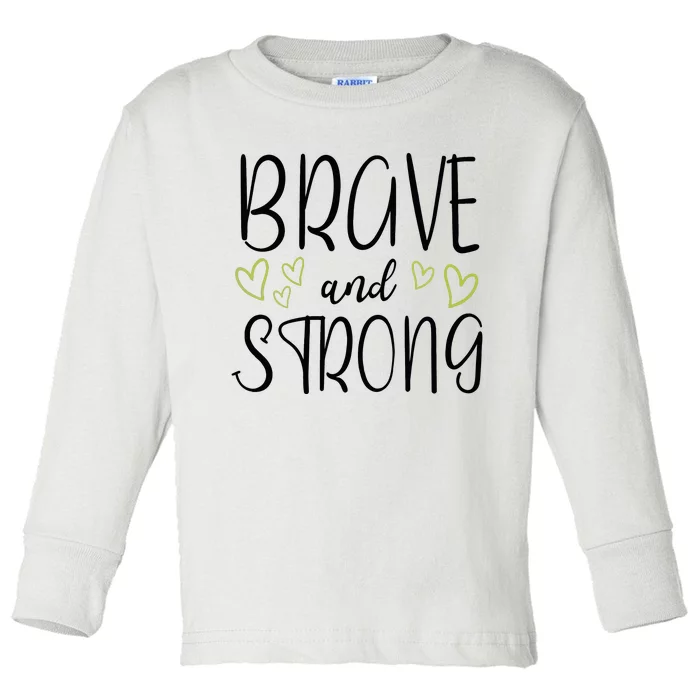 Brave And Strong Lymphoma Warrior Toddler Long Sleeve Shirt