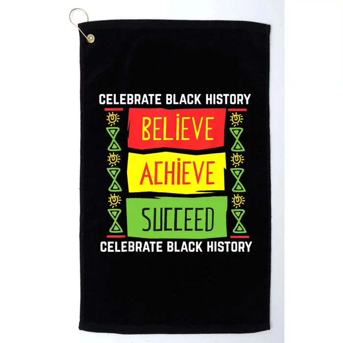 Believe Achieve Succeed Black History Gift Political Platinum Collection Golf Towel