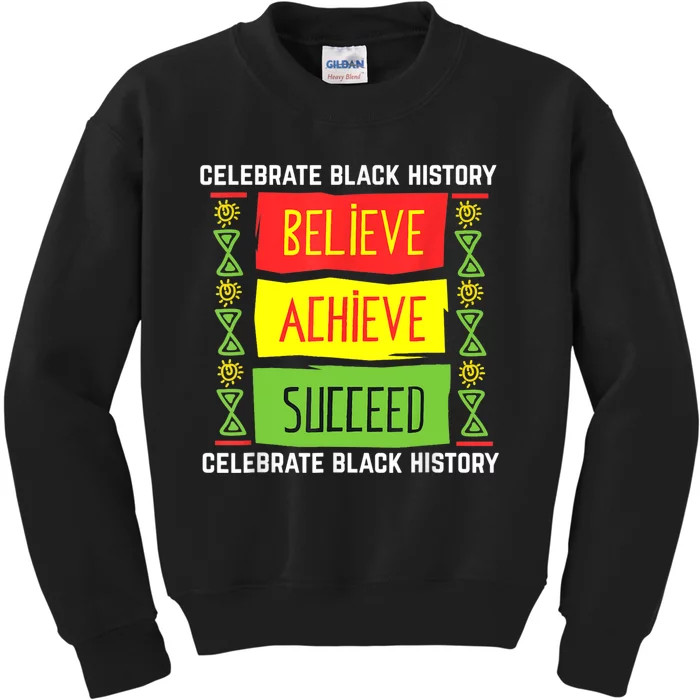 Believe Achieve Succeed Black History Gift Political Kids Sweatshirt