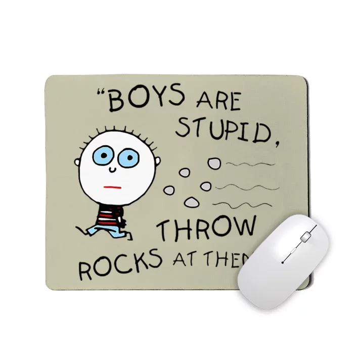 Boyfriend Are Stupid Throw Rocks At Them Funny Mousepad