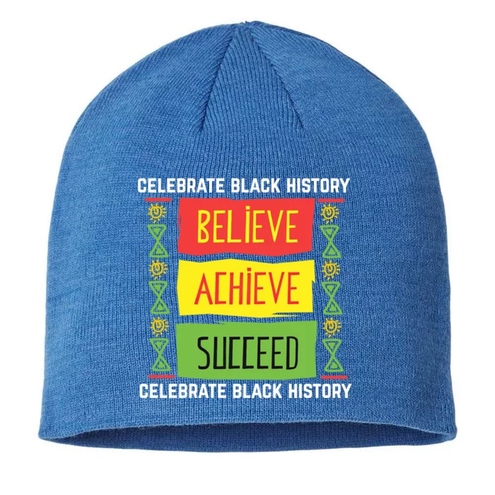 Believe Achieve Succeed Gift Black History Gift Funny Gift 8 1/2in Sustainable Knit Beanie