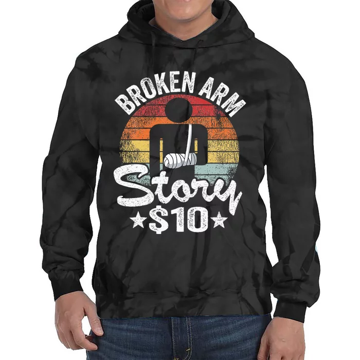 Broken Arm Story $10 Broken Hand Get Well Broken Arm Tie Dye Hoodie