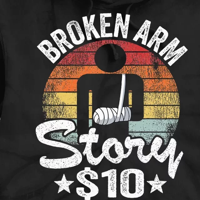 Broken Arm Story $10 Broken Hand Get Well Broken Arm Tie Dye Hoodie