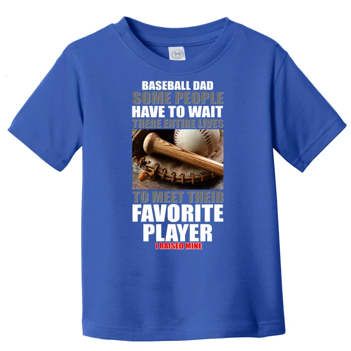 Baseball Dad Raised Favorite Player Toddler T-Shirt