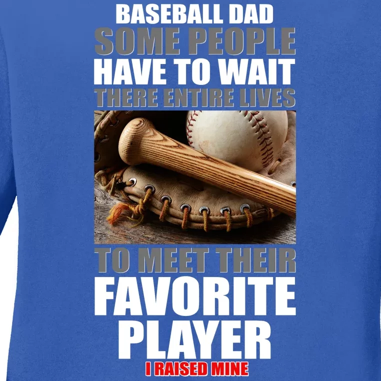 Baseball Dad Raised Favorite Player Ladies Long Sleeve Shirt