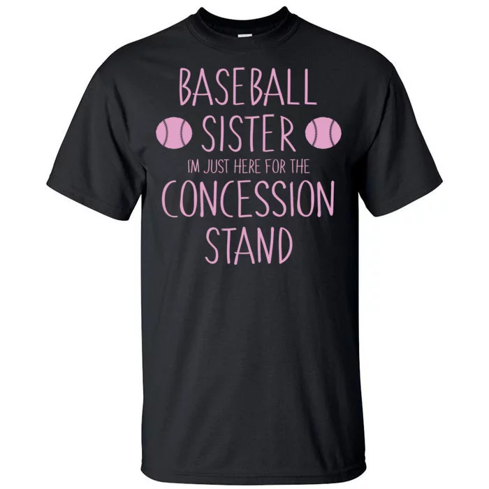 Baseball Sister I'm Just Here For The Concession Stand Tall T-Shirt