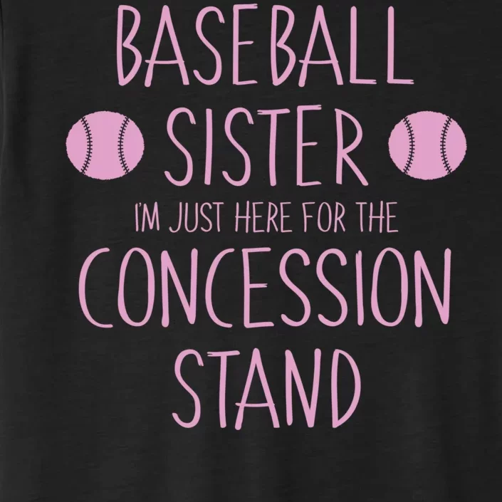 Baseball Sister I'm Just Here For The Concession Stand ChromaSoft Performance T-Shirt