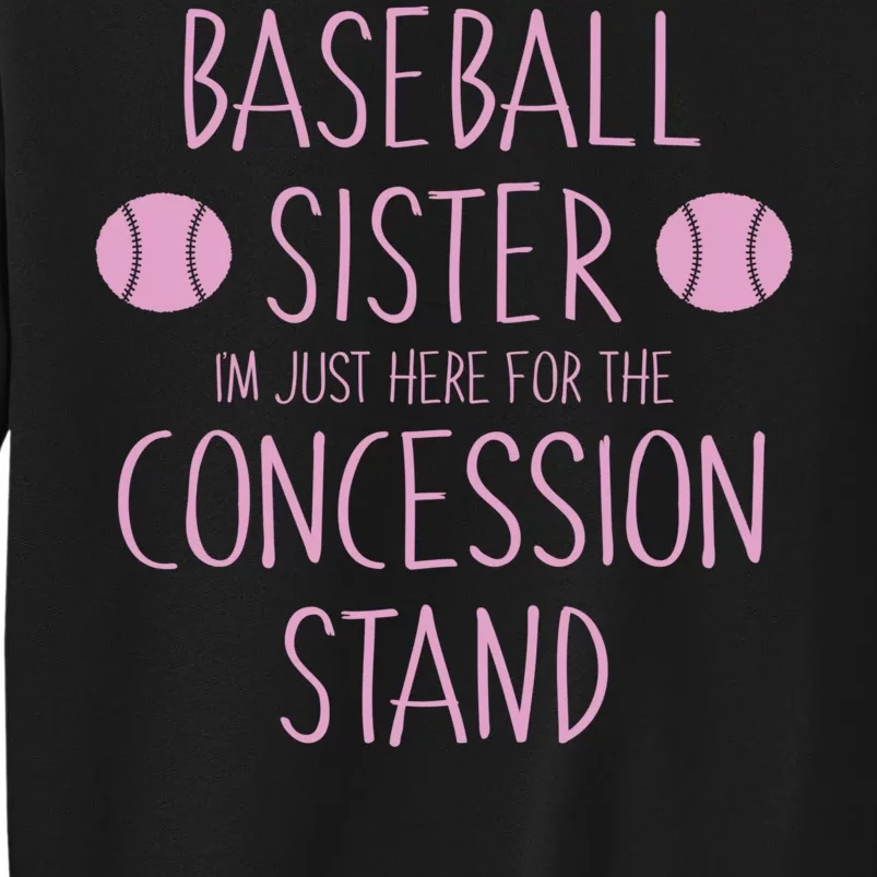 Baseball Sister I'm Just Here For The Concession Stand Tall Sweatshirt